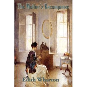 The Mother's Recompense -- Edith Wharton